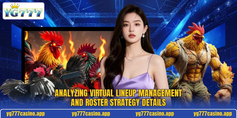 Analyzing virtual lineup management and roster strategy details