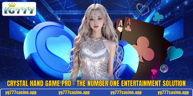 Crystal Hand Game Pro - The Number One Entertainment Solution