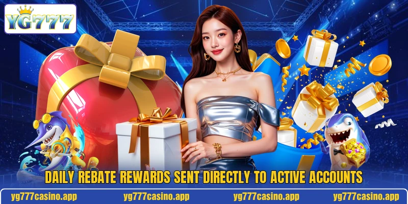 Daily rebate rewards sent directly to active accounts