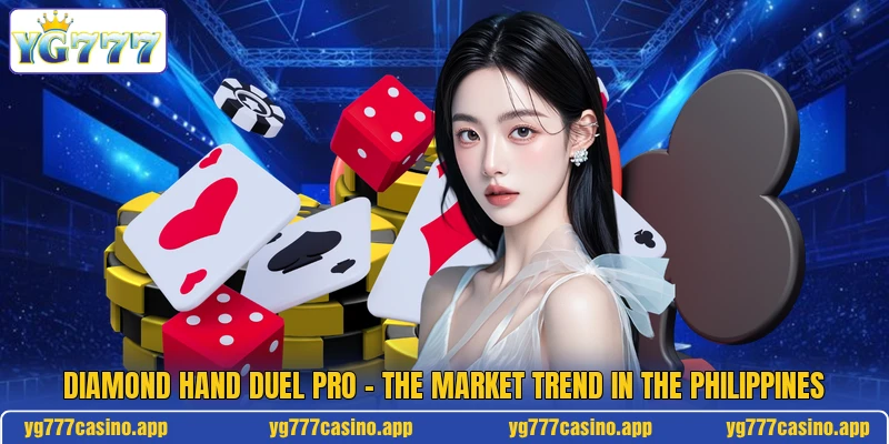 Diamond Hand Duel Pro - The Market Trend In The Philippines