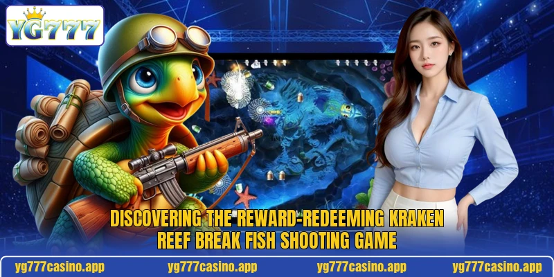 Discovering the reward-redeeming kraken reef break fish shooting game