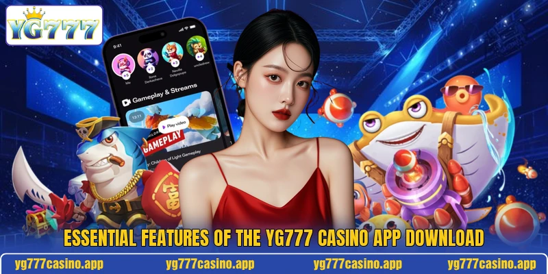 Essential features of the YG777 Casino App download Essential features of the YG777 Casino App download