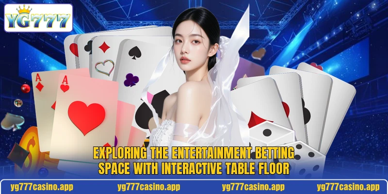 Exploring the entertainment betting space with interactive table floor
