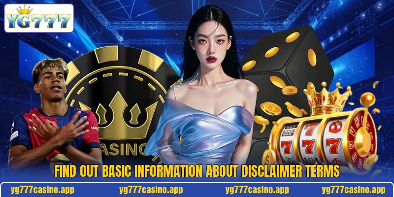 Find out basic information about disclaimer terms Find out basic information about disclaimer terms