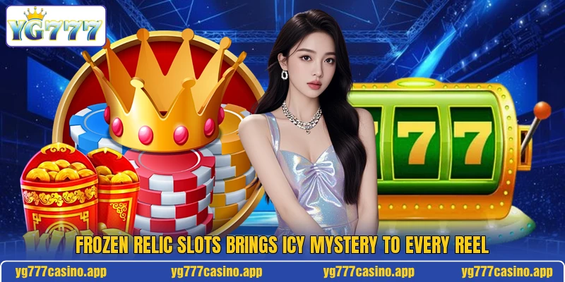 Frozen Relic Slots Brings Icy Mystery To Every Reel