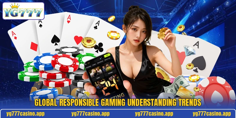 Global responsible gaming understanding trends Global responsible gaming understanding trends