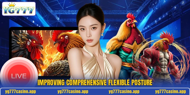 Improving comprehensive flexible posture