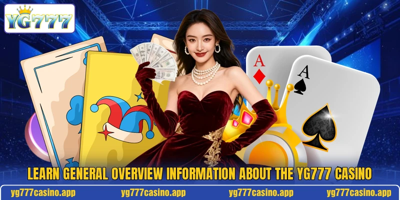 Learn general overview information about the YG777 Casino