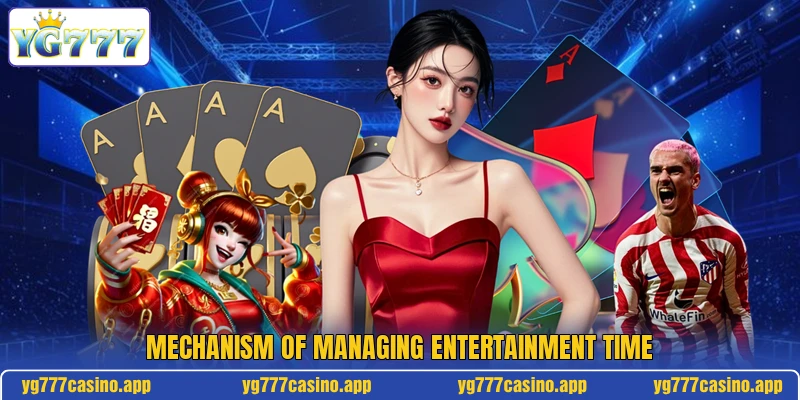 Mechanism of managing entertainment time