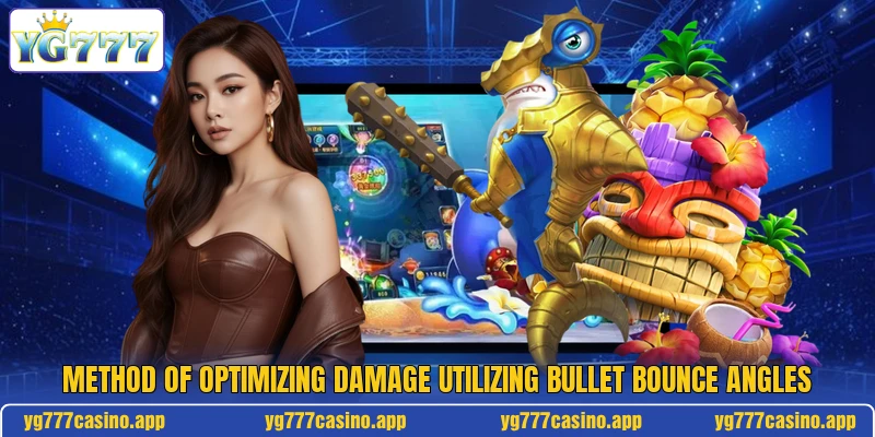 Method of optimizing damage utilizing bullet bounce angles