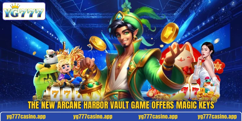 The new Arcane Harbor Vault game offers magic keys