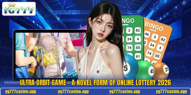 Ultra Orbit Game - A Novel Form Of Online Lottery 2026