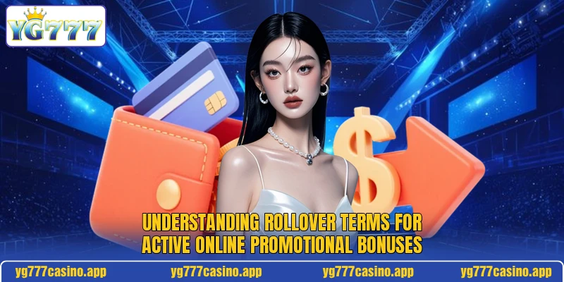 Understanding rollover terms for active online promotional bonuses