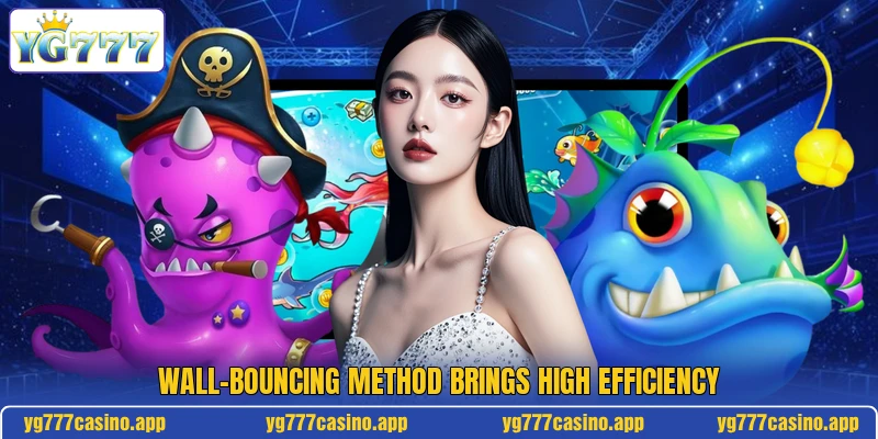 Wall-bouncing method brings high efficiency